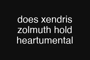 does xendris zolmuth hold heartumental