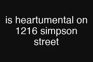 is heartumental on 1216 simpson street
